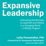 Expansive leadership. Cultivating Mindfulness to Lead Self and Others in a Changing World – A 28-Day Program cover image cdn