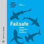 Failsafe : living secure in God's acceptance cover image cdn
