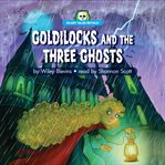 Goldilocks and the three ghosts cover image cdn