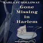 Gone missing in Harlem : a novel cover image cdn