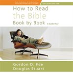 How to read the bible book by book : a guided tour cover image cdn