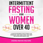 Intermittent fasting for women over 40 cover image cdn