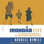 IRONDAD LIFE : a year of bad decisions and questionable motives - what i learned on the... quest to conquer ironman lake placid cover image cdn