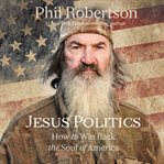 Jesus politics : how to win back the soul of America cover image cdn