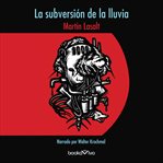 La subversion de la iluvia (the subversion of the rain) cover image cdn