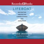 Lifeboat : navigating unexpected career change and disruption cover image cdn