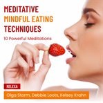 Meditative mindful eating techniques. 10 Powerful Meditations cover image cdn