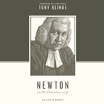 Newton on the Christian life : to live is Christ cover image cdn