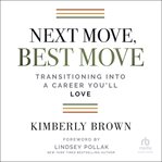 Next move, best move : transitioning into a career you'll love cover image cdn