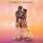 No journey too far : a novel cover image cdn