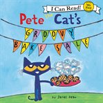 Pete the cat's groovy bake sale cover image cdn