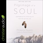 Pilgrimage of a soul : contemplative spirituality for the active life cover image cdn