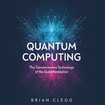 Quantum computing: the transformative technology of the qubit revolution cover image cdn