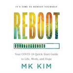 Reboot : your COVID-19 quick-start guide to life, work, and hope cover image cdn
