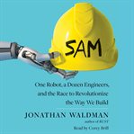 Sam : one robot, a dozen engineers, and the race to revolutionize the way we build cover image cdn