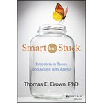 Smart but stuck : emotions in teens and adults with ADHD cover image cdn