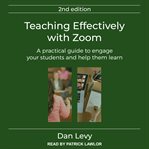 Teaching effectively with Zoom : a practical guide to engage your students and help them learn cover image cdn