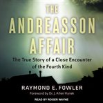 The Andreasson affair : the true story of a close encounter of the fourth kind cover image cdn