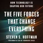 The five forces that change everything. How Technology is Shaping Our Future cover image cdn