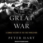 The great war : a combat history of the First World War cover image cdn