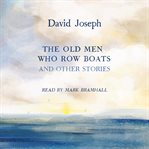 The old men who row boats and other stories cover image cdn
