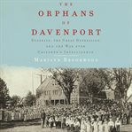 The orphans of davenport: eugenics, the great depression, and the war over children's intelligence cover image cdn