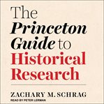 The Princeton guide to historical research cover image cdn