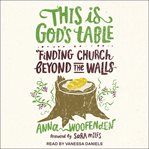 This is God's table : finding church beyond the walls cover image cdn