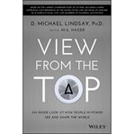 View from the top : an inside look at how people in power see and shape the world cover image cdn