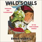 Wild souls : freedom and flourishing in the non-human world cover image cdn