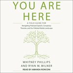 You are here : a field guide for navigating polluted Information cover image cdn