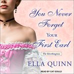 You never forget your first earl : Worthingtons Series, Book 5 cover image cdn