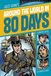 Jules Verne's Around the world in 80 days : a graphic novel cover image cdn