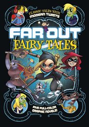 Far out fairy tales : five full-color graphic novels cover image cdn