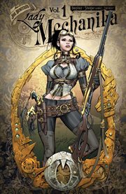 Lady Mechanika, vol. 1 : the mystery of the mechanical corpse. Issue 0-5 cover image cdn