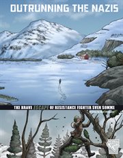 Outrunning the Nazis : the brave escape of resistance fighter Sven Somme cover image cdn