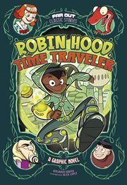 Robin Hood, time traveler : a graphic novel cover image cdn
