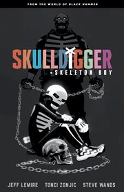 Skulldigger and Skeleton Boy. Issue 1-6 cover image cdn