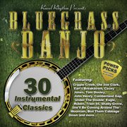 Bluegrass banjo power picks : 30 instrumental classics cover image cdn