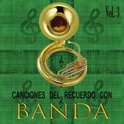 Canciones del recuerdo con banda,vol.3 cover image cdn