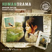 Miriam cutler scenes from a documentary: human drama cover image cdn