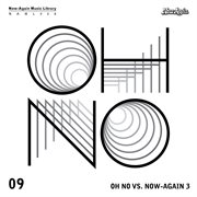 Oh no vs. now-again 3 cover image cdn