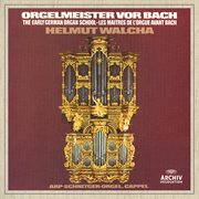 Organ masters before Bach : works by Buxtehude, Pachelbel and others cover image cdn
