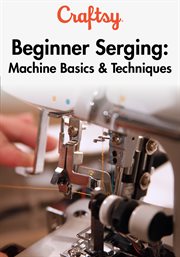 Beginner serging : machine basics & techniques. Season 1 cover image cdn
