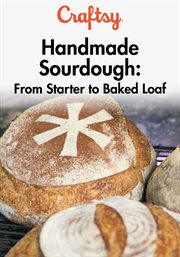 Handmade sourdough: from starter to baked loaf - season 1 cover image cdn