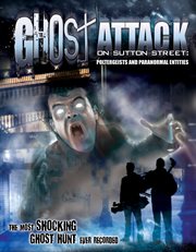 Ghost attack on sutton street:  poltergeists and paranormal entities cover image cdn