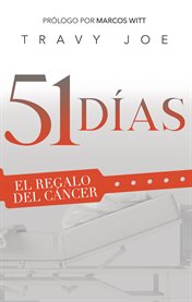 51 días. El Regalo del Cáncer cover image cdn