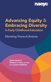 Advancing equity & embracing diversity in early childhood education : elevating voices & actions cover image cdn