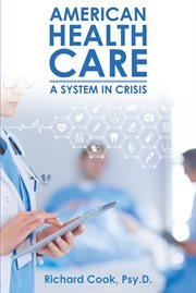 American health care: a system in crisis cover image cdn