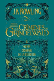 Animales fantásticos : Los crímenes de Grindelwald, Guión original de la película cover image cdn